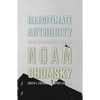 Illegitimate Authority: Facing the Challenges of Our Time - Hardcover