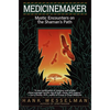 Medicinemaker: Mystic Encounters on the Shaman's Path - Paperback
