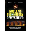 Nuclear Technology Demystified: Everything You Need to Know About Everything Nuclear - Paperback