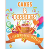 Cakes and Desserts Coloring Book: Coloring Book for Kids With wonderful Cakes, Donuts and Desserts Designs - Paperback