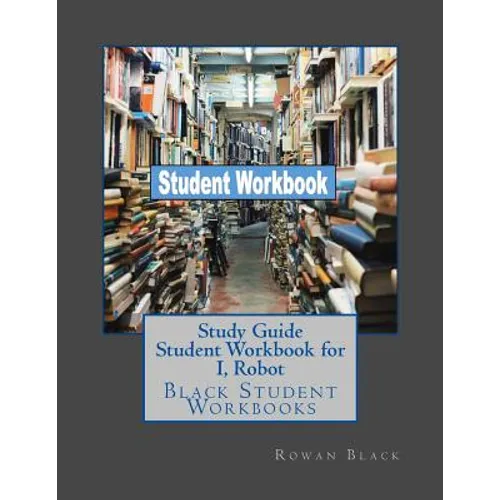 Study Guide Student Workbook for I, Robot: Black Student Workbooks - Paperback