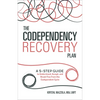 The Codependency Recovery Plan: A 5-Step Guide to Understand, Accept, and Break Free from the Codependent Cycle - Paperback