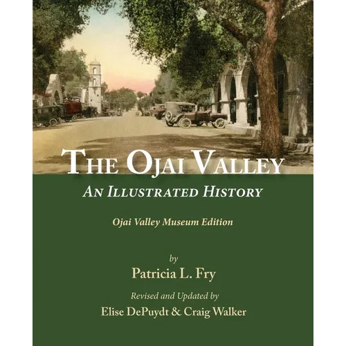 The Ojai Valley: An Illustrated History - Paperback
