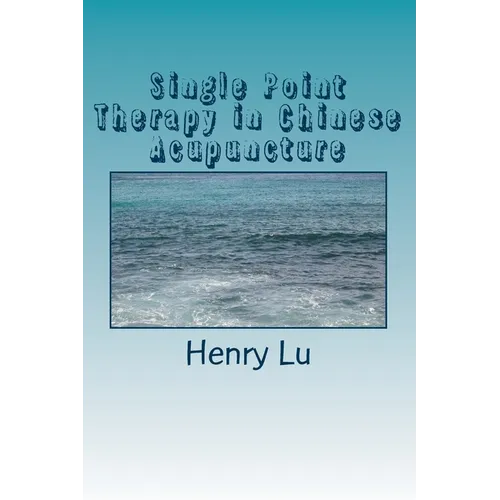 Single Point Therapy in Chinese Acupuncture - Paperback