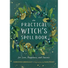 The Practical Witch's Spell Book: For Love, Happiness, and Success - Hardcover