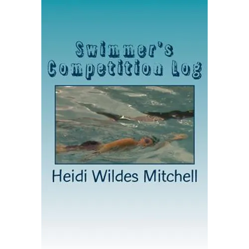 Swimmer's Competition Log - Paperback