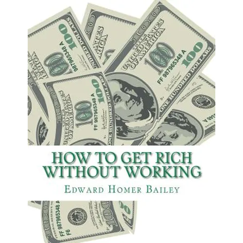 How To Get Rich Without Working - Paperback