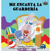 Me encanta la guardería: I Love to Go to Daycare (Spanish Edition) - Hardcover
