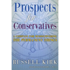 Prospects for Conservatives: A Compass for Rediscovering the Permanent Things - Paperback