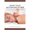 More Than Acupuncture: Questions and Answers about Chinese Medicine - Paperback