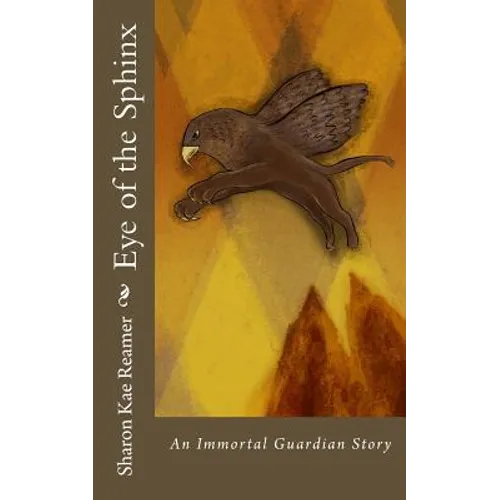 Eye of the Sphinx: An Immortal Guardian Story - Paperback