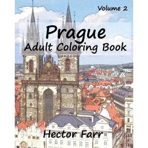 Prague: Adult Coloring Book, Volume 2: City Sketch Coloring Book - Paperback