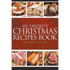 My Favorite Christmas Recipes Book: Have a Delicious Christmas - Paperback