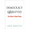Democracy Disrupted: The Politics of Global Protest - Paperback