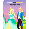 Prince And Princess Coloring Book: A Coloring Book for all ages! - Paperback