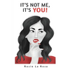 It's Not Me, It's YOU! - Paperback