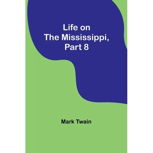 Life on the Mississippi, Part 8 - Paperback
