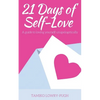 21 Days of Self-Love: A Guide to Loving Yourself Unapologetically - Paperback