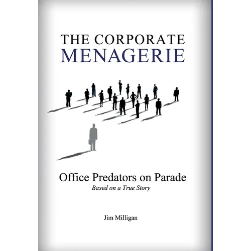 The Corporate Menagerie: Office Predators on Parade - Hardcover