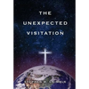 The Unexpected Visitation - Hardcover