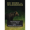 No Word for Wilderness: Italy's Grizzlies and the Race to Save the Rarest Bears on Earth - Hardcover
