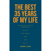 The Best 35 Years of My Life - Paperback