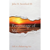 The Percentage of Me: Life is a Balancing Act - Paperback