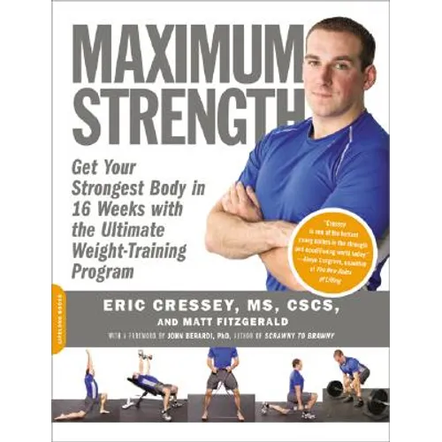 Maximum Strength: Get Your Strongest Body in 16 Weeks with the Ultimate Weight-Training Program - Paperback