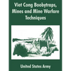 Viet Cong Boobytraps, Mines and Mine Warfare Techniques - Paperback
