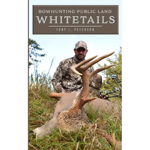 Bowhunting Public Land Whitetails - Paperback