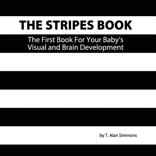 The Stripes Book: The First Book For Your Baby's Visual and Brain Development - Paperback
