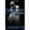 Thoughts of A Man: A book of knowledge - Paperback
