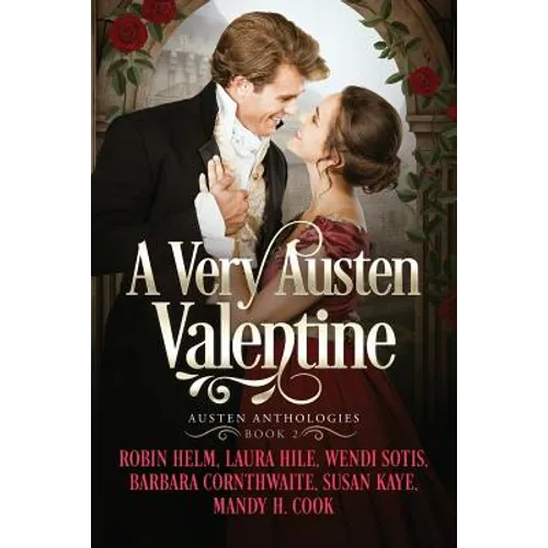 A Very Austen Valentine: Austen Anthologies, Book 2 - Paperback