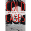 Cold Cases: A True Crime Collection: Unidentified Serial Killers, Unsolved Kidnappings, and Mysterious Murders (Including the Zodiac Killer, Natalee H - Paperback