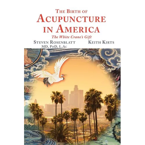 The Birth of Acupuncture in America - Paperback