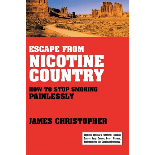 Escape from Nicotine Country: How to Stop Smoking Painlessly - Paperback
