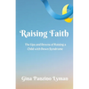 Raising Faith: The Ups and Downs of Raising a Child with Down Syndrome - Paperback