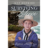 Surviving the Silence: The Benjamin Stanton Story 1819-1891 - Paperback