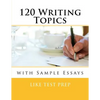 120 Writing Topics: with Sample Essays - Paperback