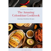 The Amazing Colombian Cookbook: Amazing Colombian Recipes - Paperback