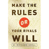 Make the Rules or Your Rivals Will - Paperback