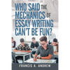 Who Said the Mechanics of Essay Writing Can't Be Fun? - Paperback