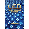 L.E.D.: A History of the Future of Lighting - Paperback