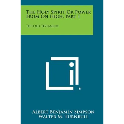 The Holy Spirit or Power from on High, Part 1: The Old Testament - Paperback