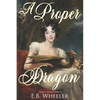 A Proper Dragon: A Regency Gaslamp Fantasy - Paperback