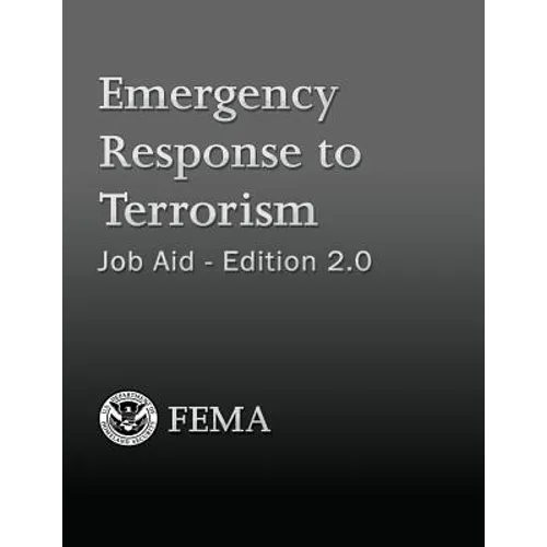 Emergency Response to Terrorism: Job Aid - Edition 2.0 - Paperback