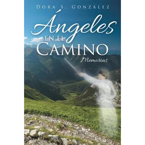 Ángeles en el Camino: Memorias - Paperback