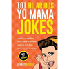 101 Hilarious Yo Mama Jokes: Laugh Out Loud With These Funny Yo Momma Jokes: So Bad, Even Your Mum Will Crack Up! (WITH 25+ PICTURES) - Paperback