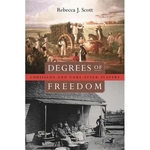 Degrees of Freedom: Louisiana and Cuba After Slavery - Paperback
