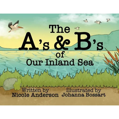 The A's and B's of Our Inland Sea - Paperback